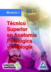 Técnico Superior en Anatomía Patológica y Citología - Ed. MAD