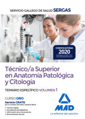 Técnico/a Superior en Anatomía Patológica y Citología del Servicio Gallego de Salud. Temario específico volumen 1 de Ed. MAD