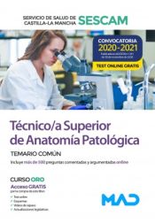 Técnico/a Superior de Anatomía Patológica del Servicio de Salud de Castilla-La Mancha (SESCAM). Temario común de Ed. MAD