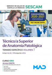 Técnico Superior de Anatomía Patológica. Temario específico volumen 1. Servicio de Salud de Castilla-La Mancha (SESCAM) de Ed. MAD