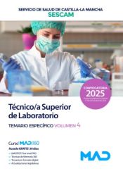 Técnico/a Superior de Laboratorio. Temario específico volumen 4. Servicio de Salud de Castilla-La Mancha (SESCAM) de Ed. MAD