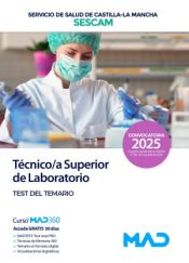 Técnico/a Superior de Laboratorio. Test del temario. Servicio de Salud de Castilla-La Mancha (SESCAM) de Ed. MAD