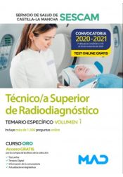 Técnico/a Superior de Radiodiagnóstico del Servicio de Salud de Castilla-La Mancha (SESCAM). Temario específico volumen 1 de Ed. MAD