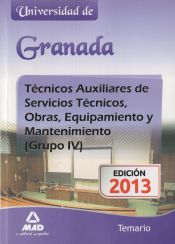 Técnicos Auxiliares de Servicios Técnicos, Obras, Equipamiento y Mantenimiento (Grupo IV) de la Universidad de Granada - Ed. MAD