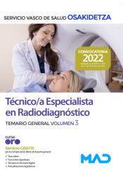 Técnicos Especialistas de Radiodiagnóstico. Temario general volumen 3. Servicio Vasco de Salud (Osakidetza) de Ed. MAD