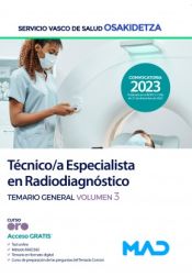 Técnicos Especialistas de Radiodiagnóstico. Temario General volumen 3. Servicio Vasco de Salud (Osakidetza) de Ed. MAD