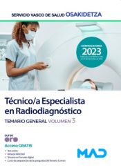 Técnicos Especialistas de Radiodiagnóstico. Temario General volumen 3. Servicio Vasco de Salud (Osakidetza) de Ed. MAD