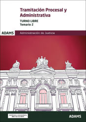 Temario 2 Tramitación Procesal y Administrativa, turno libre de Ed. Adams