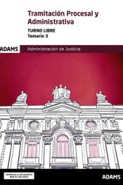 Temario 3. Tramitacion procesal Y Administrativa (turno Libre) de Adams