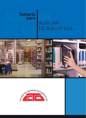 Temario para auxiliar de biblioteca : Historia cultural, biblioteconomía, historia del libro y de las bibliotecas, bibliografía y documentación de Estudio de Técnicas Documentales