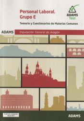 Temario y Cuestionarios Materias Comunes Personal Laboral Grupo E Diputación General de Aragón de Ed. Adams