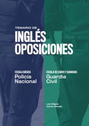 TEMARIO DE INGLÉS PARA OPOSICIONES: ESCALA BÁSICA POLICÍA NACIONAL Y ESCALA DE CABOS Y GUARDIAS GUARDIA CIVIL de Aliteralis
