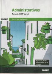 Temario III Administrativos de la Junta de Andalucía de Ed. Adams