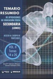 Temario resumido de Oposiciones de Educación Física Secundaria (LOMCE). Acceso al cuerpo de profesores de Enseñanza Secundaria. Vol. II: Temas 14 a 26 de Wanceulen Editorial