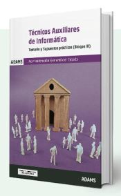 Temario y Supuestos prácticos (Bloque III) Técnicos Auxiliares de Informática de la Administración General del Estado de Adams
