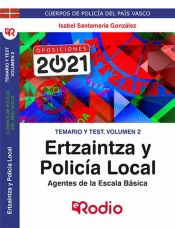 Temario y Test. Volumen 2. Ertzaintza Y Policía local. Agentes de la Escala Básica. de Ediciones Rodio