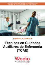 Temario. Volumen 3. Técnicos en Cuidados Auxiliares de Enfermería de la Conselleria de Sanitat Universal i Salut Pública de la Generalitat Valenciana de Ediciones Rodio