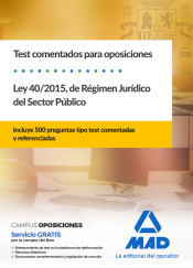 Test comentados para oposiciones de la Ley 40/2015, de Régimen Jurídico del Sector Público de Ed. MAD