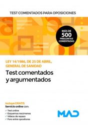 Test comentados para oposiciones de la Ley General de Sanidad. Ley 14/1986, de 25 de abril, General de Sanidad de Ed. MAD