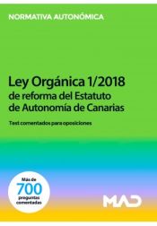 Test comentados para oposiciones de la Reforma del Estatuto de Autonomía de Canarias. Ley Orgánica 1/2018, de 5 de noviembre de Ed. MAD