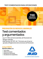 Test comentados para oposiciones sobre Prevención de Riesgos Laborales (Ley 31/1995, de 8 de noviembre, de Prevención de Riesgos Laborales y Real Decreto 39/1997, de 17 de enero, por el que se aprueba el Reglamento de los Servicios de Prevención) de Ed. MAD