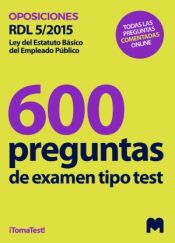 Test sobre el Real Decreto Legislativo 5/2015, de 30 de octubre (600 preguntas sobre sus Títulos y Disposiciones) de Ed. MAD