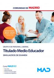 Titulado Medio Educador (Grupo II). Simulacros de examen. Comunidad Autónoma de Madrid de Ed. MAD