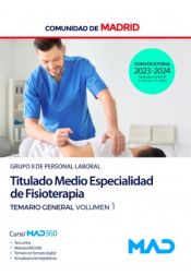 Titulado Medio Especialidad de Fisioterapia (Grupo II). Temario General volumen 1. Comunidad Autónoma de Madrid de Ed. MAD