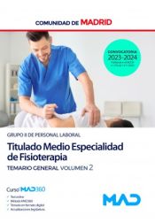 Titulado Medio Especialidad de Fisioterapia (Grupo II). Temario General volumen 2. Comunidad Autónoma de Madrid de Ed. MAD