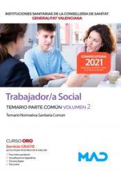 Trabajador/a Social. Temario parte común volumen 2 Temario Normativa Sanitaria Común. Conselleria de Sanitat Generalitat Valenciana de Ed. MAD