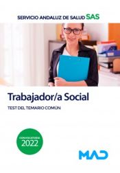Trabajador/a Social. Test del Temario Común. Servicio Andaluz de Salud (SAS) de Ed. MAD