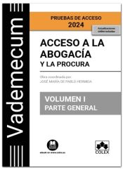 Vademecum Acceso a la abogacía y a la procura. Volumen I. Parte general. Pruebas de acceso 2024 de Editorial Colex