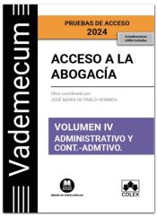 Vademecum Acceso a la abogacía. Volumen IV. Parte específica administrativa y contencioso-administrativa. Pruebas de acceso 2024 de Editorial Colex