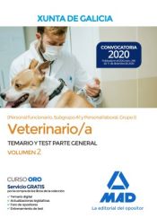 Veterinario/a de la Xunta de Galicia (Personal funcionario, Subgrupo A1 y Personal laboral, Grupo I). Temario parte general y test volumen 2 de Ed. MAD