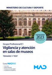 Vigilancia y atención en salas de museos (Grupo Profesional E1). Temario y test. Ministerio de Cultura y Deporte de Ed. MAD