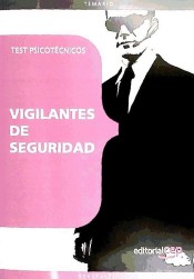 VIGILANTES DE SEGURIDAD. TEST PSICOTÉCNICOS de Ed. Cep