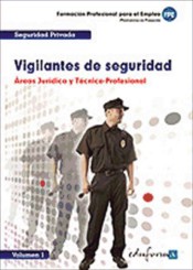 Vigilantes de seguridad. Área jurídica y técnico-profesional. Volumen I de Editorial MAD
