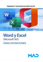 Word y Excel (Microsoft 365) para oposiciones. Temario y supuestos prácticos de Ed. MAD